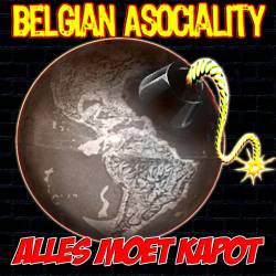 Belgian Asociality : Alles Moet Kapot